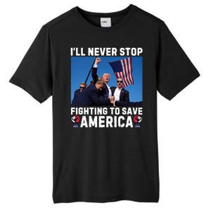 Trump Never Stop Fighting To Save America Shot Assassination Attempt 2024 Tall Fusion ChromaSoft Performance T-Shirt