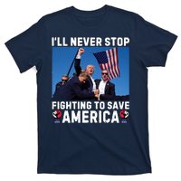 Trump Never Stop Fighting To Save America Shot Assassination Attempt 2024 T-Shirt