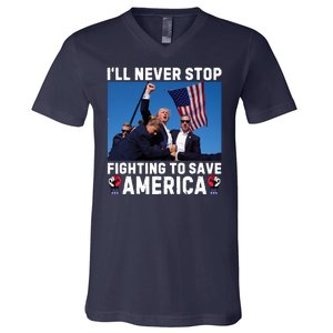 Trump Never Stop Fighting To Save America Shot Assassination Attempt 2024 V-Neck T-Shirt