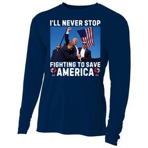 Trump Never Stop Fighting To Save America Shot Assassination Attempt 2024 Cooling Performance Long Sleeve Crew