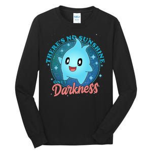 Theres No Sunshine Only Darkness Tall Long Sleeve T-Shirt