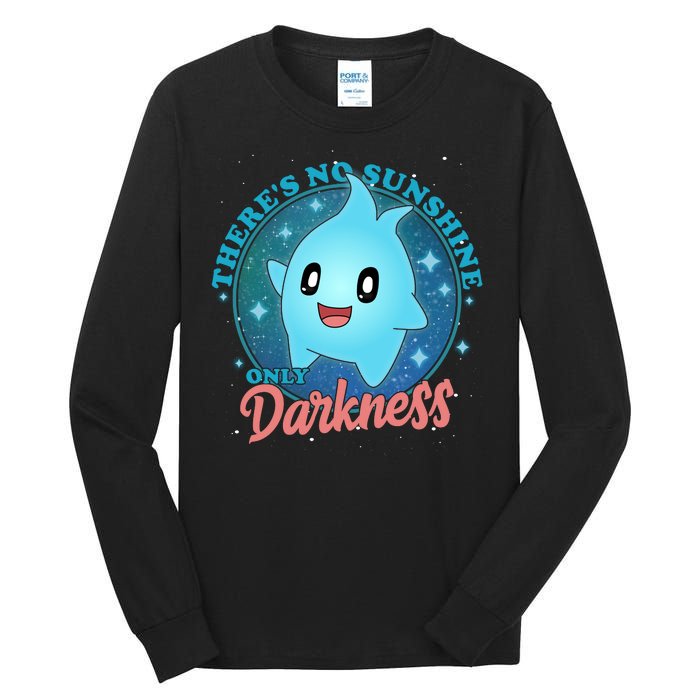 Theres No Sunshine Only Darkness Tall Long Sleeve T-Shirt