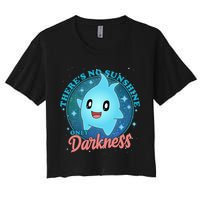 Theres No Sunshine Only Darkness Women's Crop Top Tee