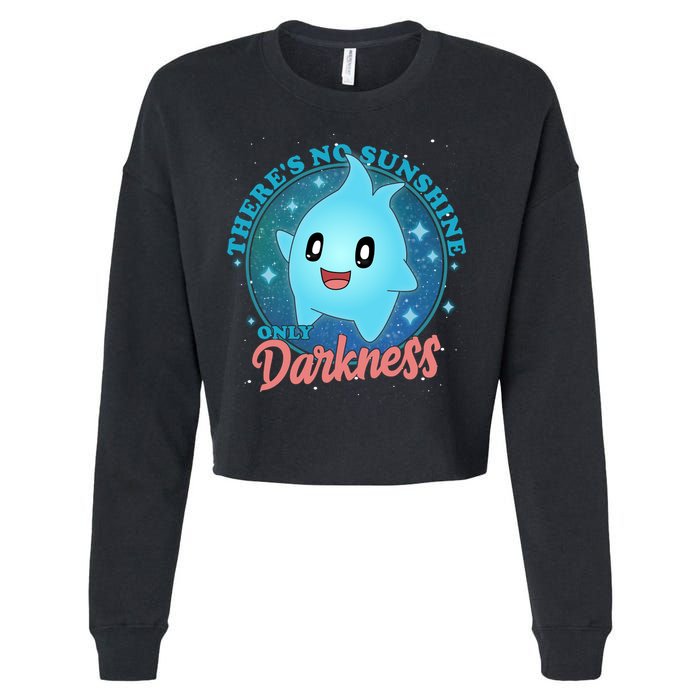 Theres No Sunshine Only Darkness Cropped Pullover Crew
