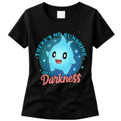 Theres No Sunshine Only Darkness Womens T-Shirt