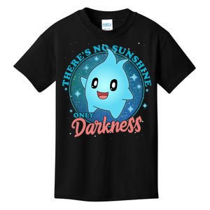 Theres No Sunshine Only Darkness Kids T-Shirt