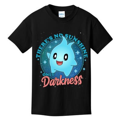 Theres No Sunshine Only Darkness Kids T-Shirt