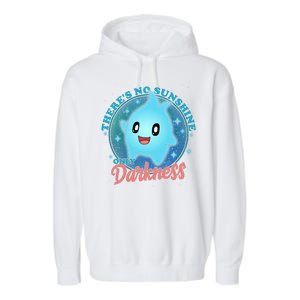 Theres No Sunshine Only Darkness Garment-Dyed Fleece Hoodie