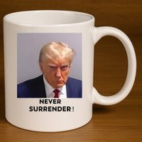 Trump Never Surrender Mug Shot 11oz C Handle Ceramic Mug