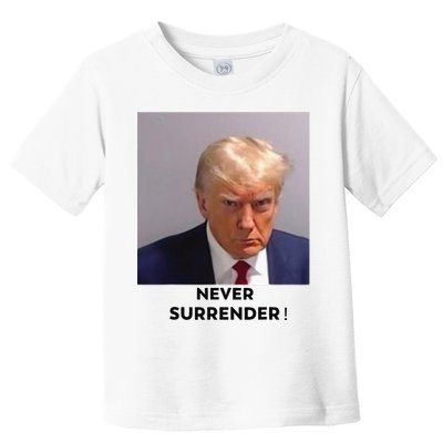 Trump Never Surrender Mug Shot Toddler T-Shirt