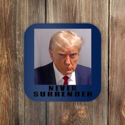 Trump never surrender Donald Trump Mugshot 2024 Coaster