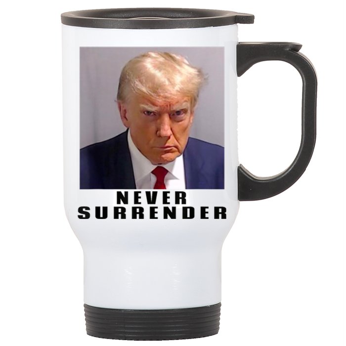 Trump never surrender Donald Trump Mugshot 2024 Stainless Steel Travel Mug