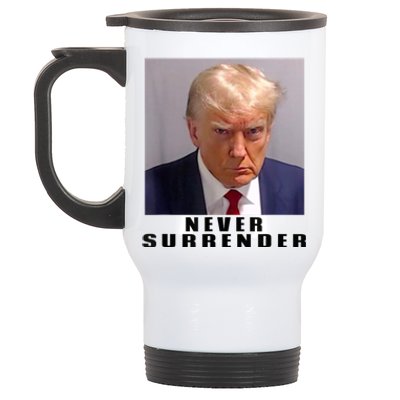 Trump never surrender Donald Trump Mugshot 2024 Stainless Steel Travel Mug