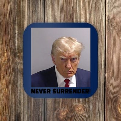 Trump never surrender Donald Trump Mugshot 2024 Coaster