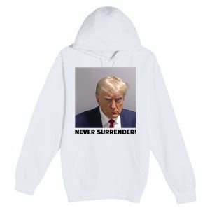 Trump never surrender Donald Trump Mugshot 2024 Premium Pullover Hoodie