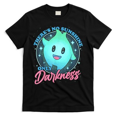 Theres No Sunshine Only Darkness T-Shirt