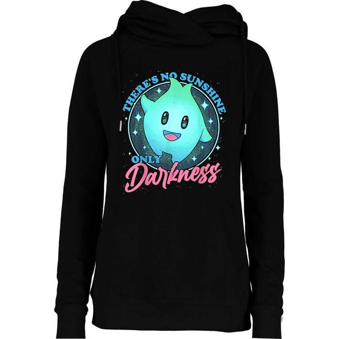 Theres No Sunshine Only Darkness Womens Funnel Neck Pullover Hood