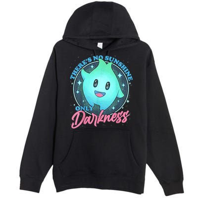 Theres No Sunshine Only Darkness Premium Pullover Hoodie