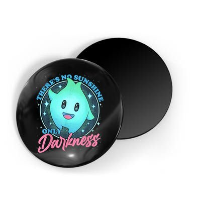 Theres No Sunshine Only Darkness Magnet