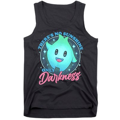 Theres No Sunshine Only Darkness Tank Top
