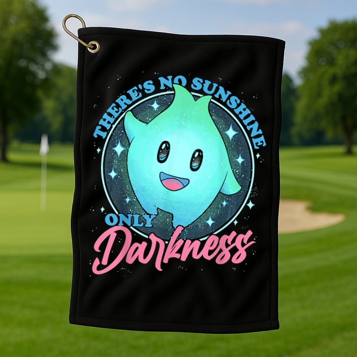 Theres No Sunshine Only Darkness Golf Towel