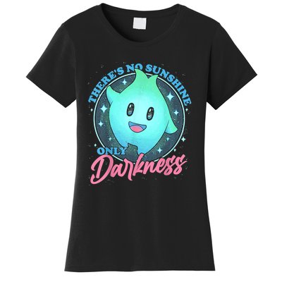 Theres No Sunshine Only Darkness Women's T-Shirt