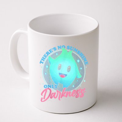 Theres No Sunshine Only Darkness Coffee Mug