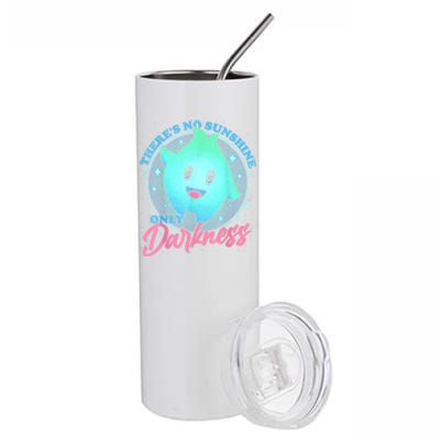 Theres No Sunshine Only Darkness Stainless Steel Tumbler