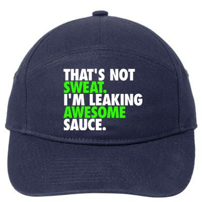 ThatS Not Sweat IM Leaking Awesome Sauce 7-Panel Snapback Hat