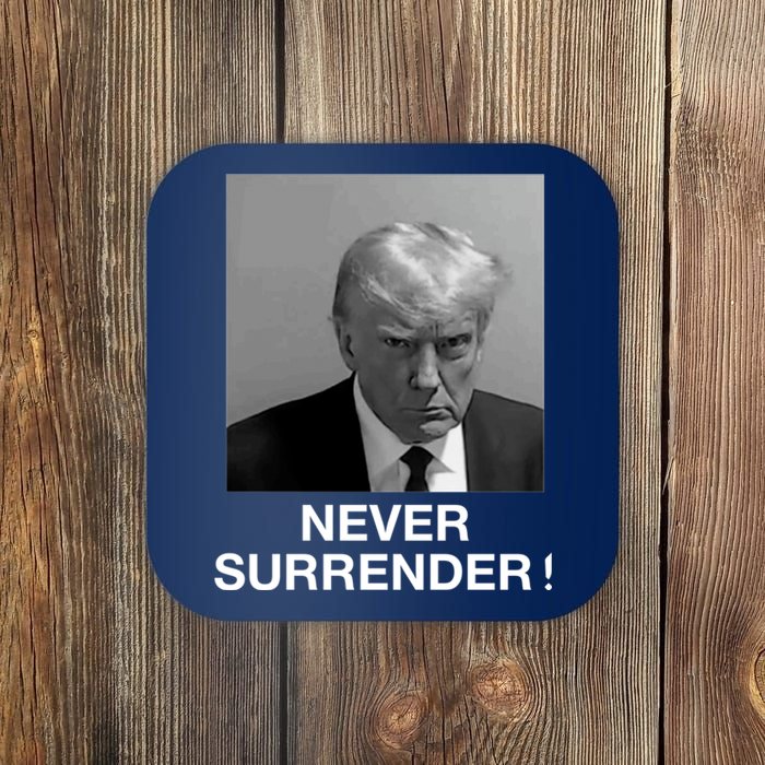 Trump never surrender Donald Trump Mugshot 2024 Coaster