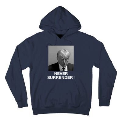 Trump never surrender Donald Trump Mugshot 2024 Tall Hoodie