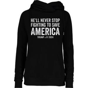 Trump Never Stop Fighting Save America 2024 Womens Funnel Neck Pullover Hood