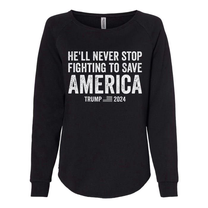 Trump Never Stop Fighting Save America 2024 Womens California Wash Sweatshirt