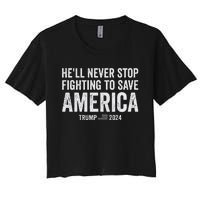 Trump Never Stop Fighting Save America 2024 Women's Crop Top Tee