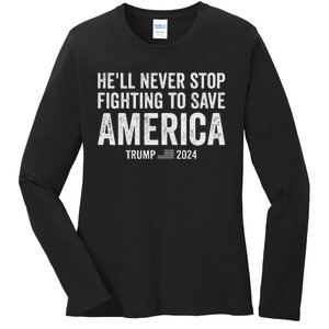 Trump Never Stop Fighting Save America 2024 Ladies Long Sleeve Shirt