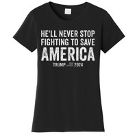 Trump Never Stop Fighting Save America 2024 Women's T-Shirt