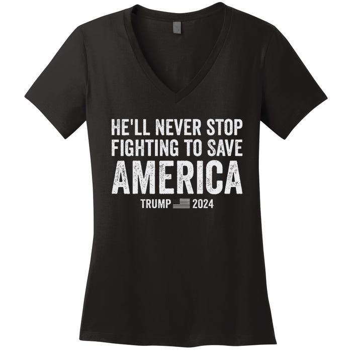 Trump Never Stop Fighting Save America 2024 Women's V-Neck T-Shirt