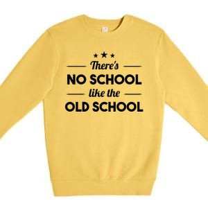 There's No School Like Old School Premium Crewneck Sweatshirt