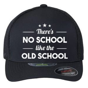 There's No School Like Old School Flexfit Unipanel Trucker Cap