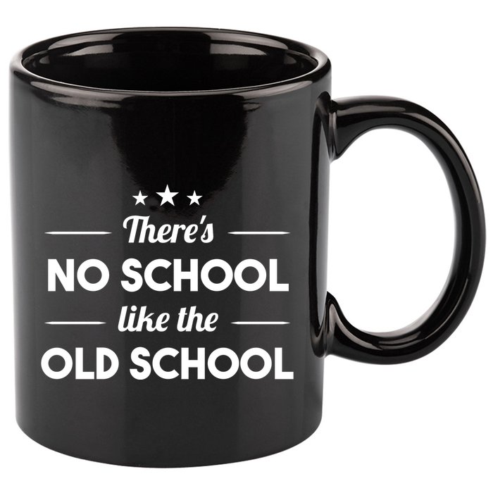 There's No School Like Old School 11oz C Handle Ceramic Mug