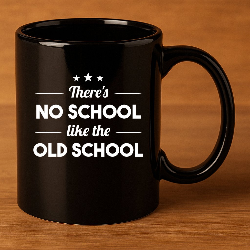 There's No School Like Old School 11oz C Handle Ceramic Mug