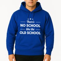 There's No School Like Old School Hoodie