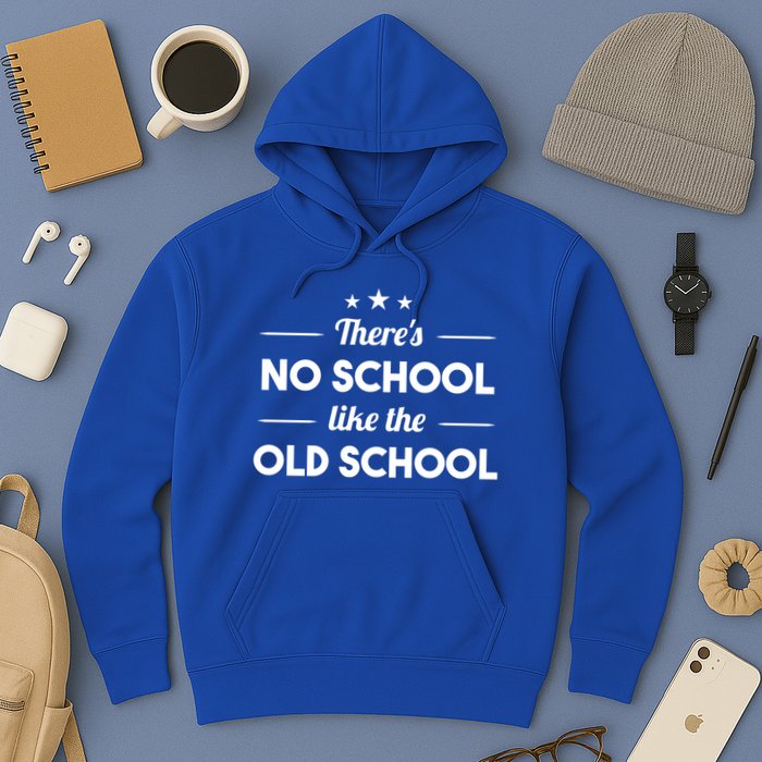 There's No School Like Old School Hoodie