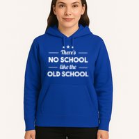 There's No School Like Old School Hoodie