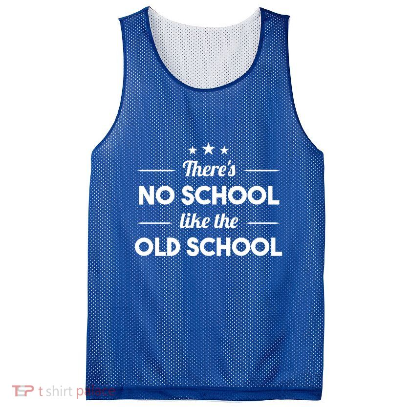 There's No School Like Old School Mesh Reversible Basketball Jersey Tank