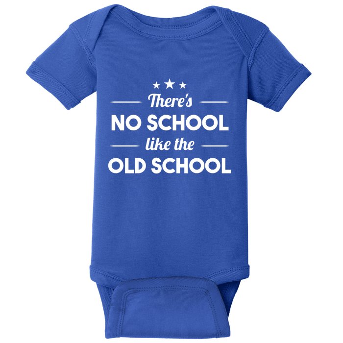 There's No School Like Old School Baby Bodysuit
