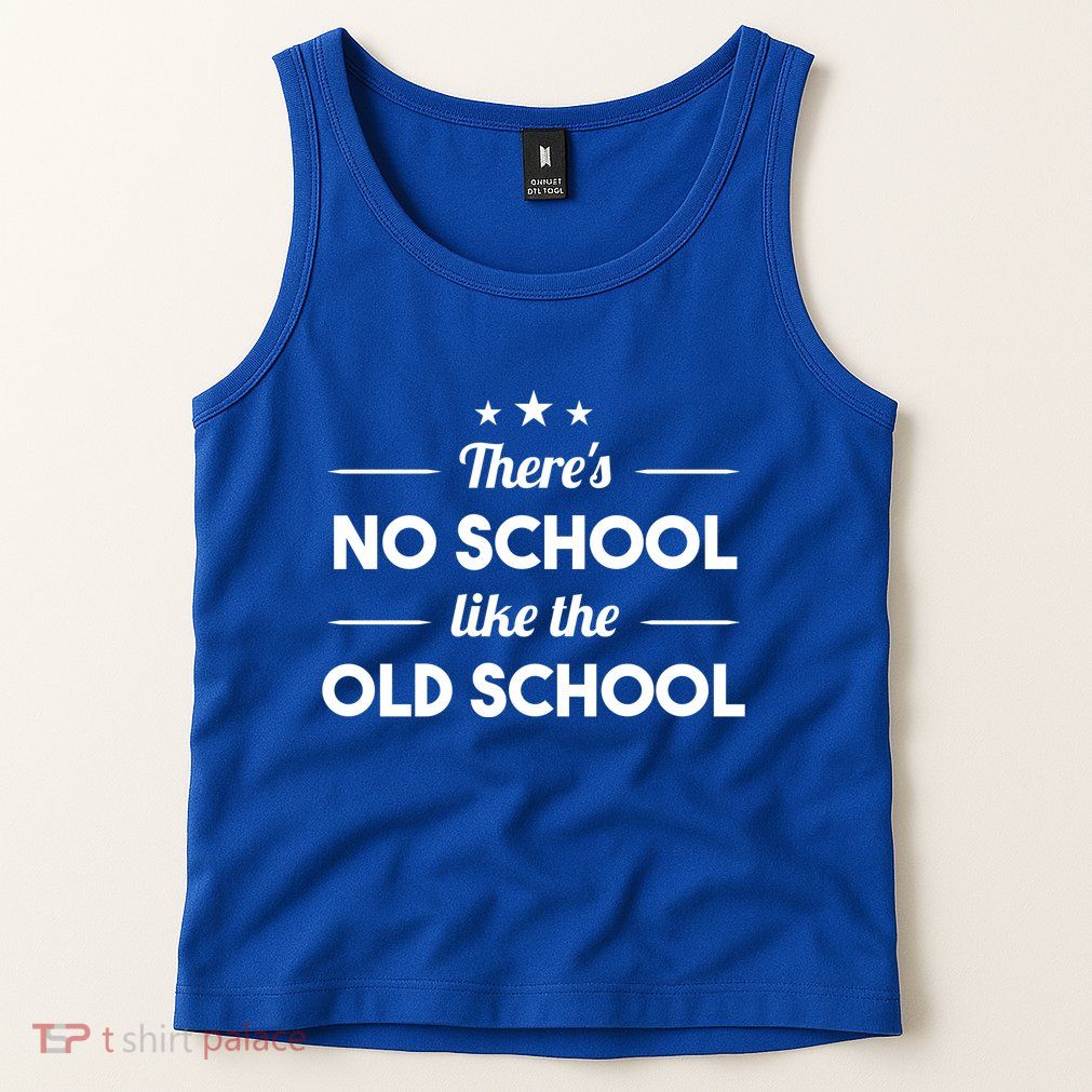There's No School Like Old School Tank Top