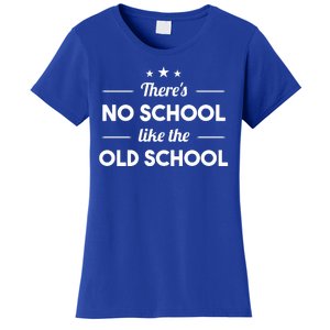 There's No School Like Old School Women's T-Shirt