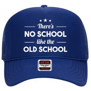 There's No School Like Old School High Crown Mesh Back Trucker Hat