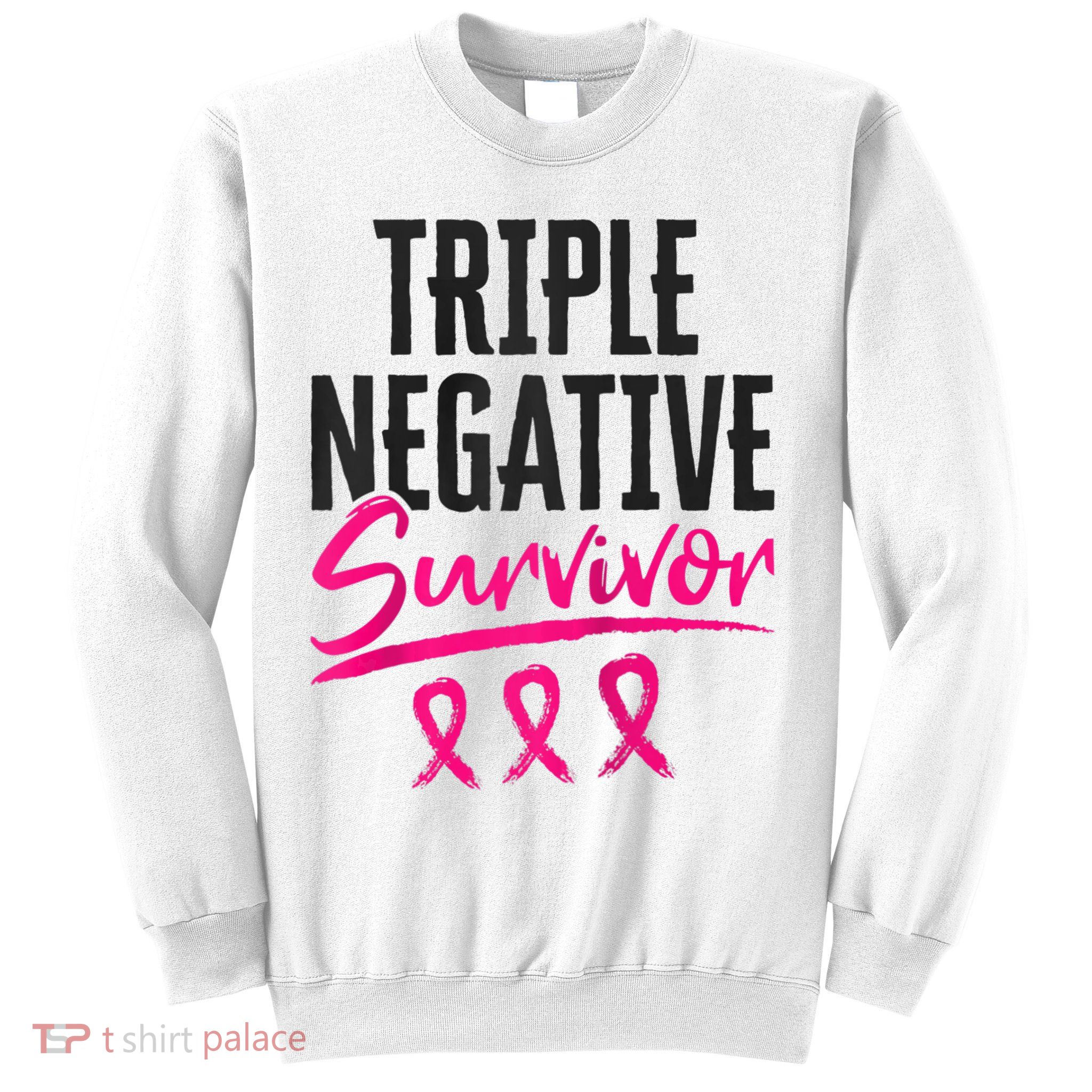 Triple Negative Survivor TNBC Breast Cancer Awareness Sweatshirt